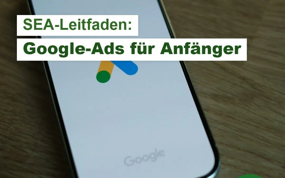 SEA: Google Ads für Anfänger